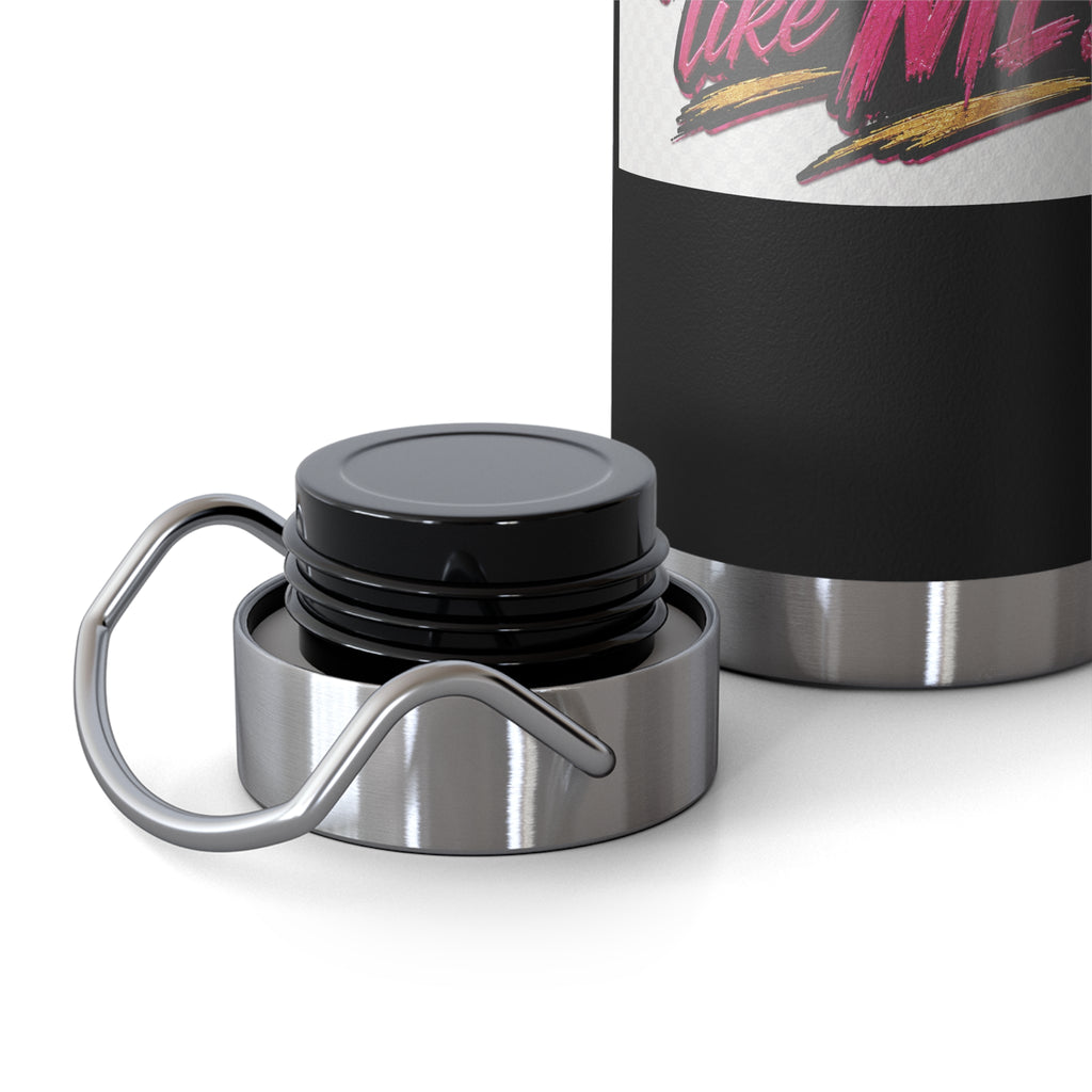 You Can Do It — Just Not Like Me! 22oz Insulated Water Bottle