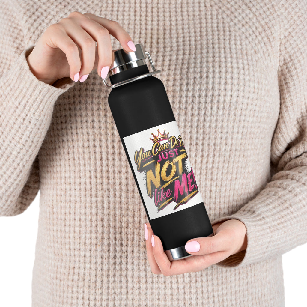 You Can Do It — Just Not Like Me! 22oz Insulated Water Bottle