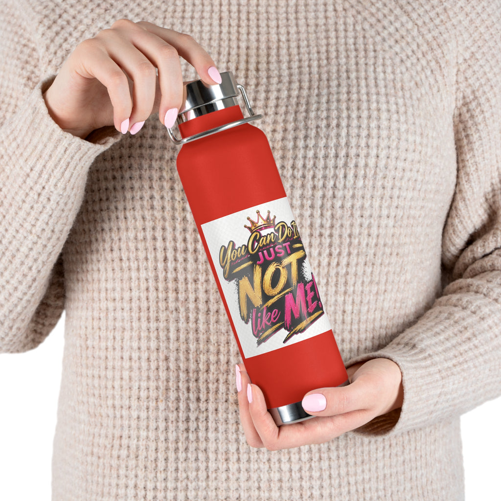 You Can Do It — Just Not Like Me! 22oz Insulated Water Bottle