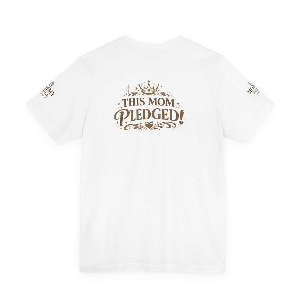 The Mommy Pledge Tee — "This Mom Pledged" Inspirational Mom Shirt