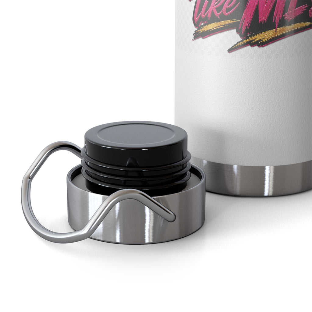 You Can Do It — Just Not Like Me! 22oz Insulated Water Bottle