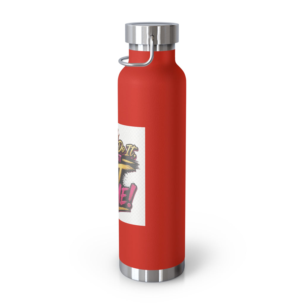 You Can Do It — Just Not Like Me! 22oz Insulated Water Bottle