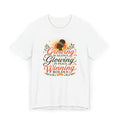 Inspirational Empowerment T-Shirt — "Growing in Silence, Glowing in Peace, Winning Boldly"